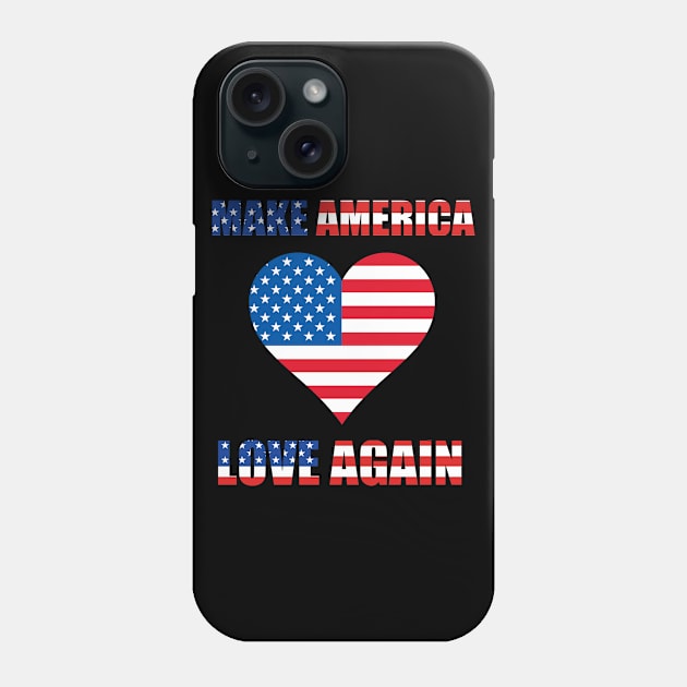 Make America Love Agian Phone Case by My Tribe Apparel