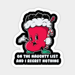 On The Naughty List And I Regret Nothing Funny Christmas Stocking Full Of Coal Holding Candy Cane Magnet