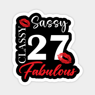 Sassy classy fabulous 27, 27th birth day shirt ideas,27th birthday, 27th birthday shirt ideas for her, 27th birthday shirts Magnet