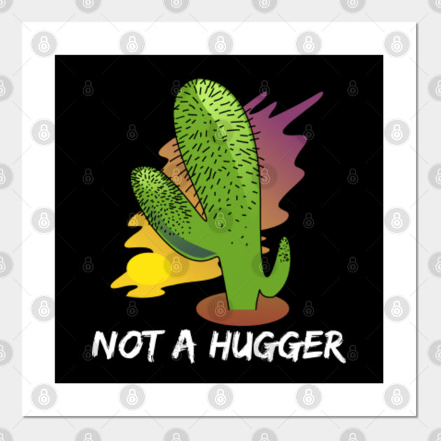 Download Not A Hugger Cactus - Not A Hugger Cactus - Posters and ...