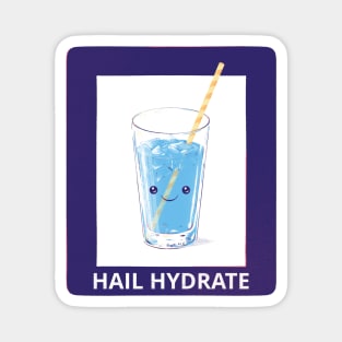 Hail Hydrate! Magnet