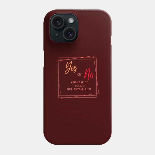 Yes or no, you have to decode, no anyone else Phone Case by LuckyLife