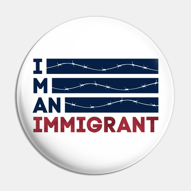 I am an Immigrant Pin by mangobanana