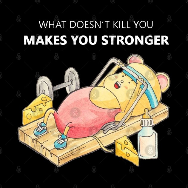 what doesn't kill you makes you stronger by supercute