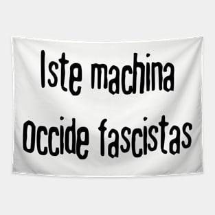 This Machine Kills Fascists (Interlingua) Tapestry