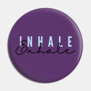 Inhale Exhale! Pin