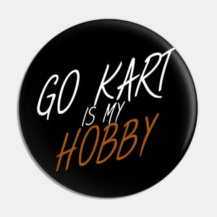 Go kart is my hobby Pin