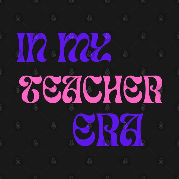 In My Teacher Era by Syntax Wear