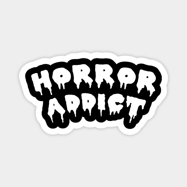 Horror Addict Magnet by Bhagila