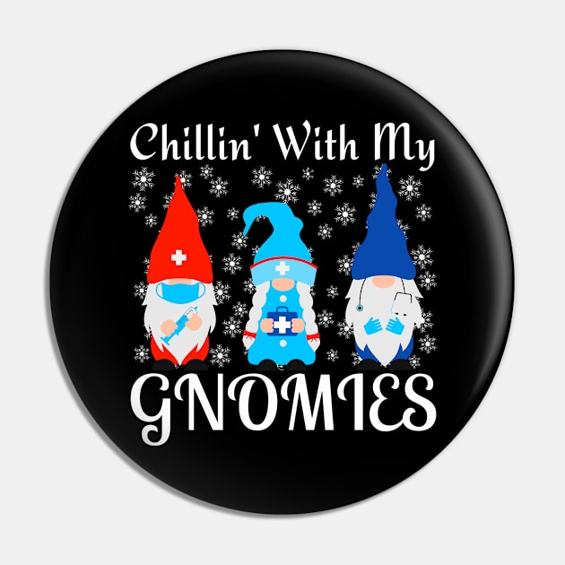 Chillin With My Gnomies Funny Christmas Gift For Women, Men, Doctor and Nurse Gnomies Lovers Pin by GIFTGROO