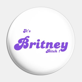 IT'S BRITNEY, BITCH ! Pin