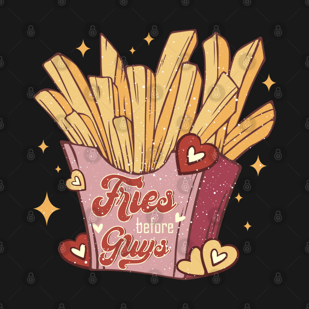 Discover Fries Before Guys Valentine Tshirt