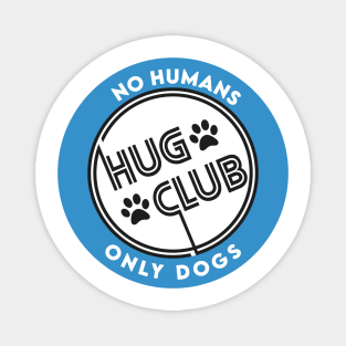 Dogs Hug Club Magnet