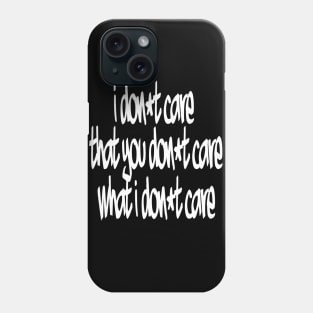 don't care Phone Case