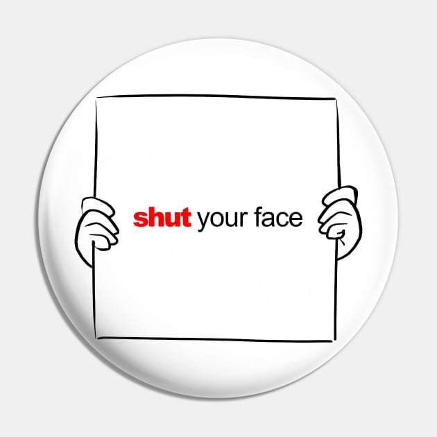 12 Days of Quotes, Actually - Shut Your Face Pin by Nightwing Futures