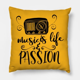 Music is life and passion Pillow