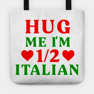 Hug Me I'm 1/2 Half Italian Funny American Italian Half American Half Italian Tote