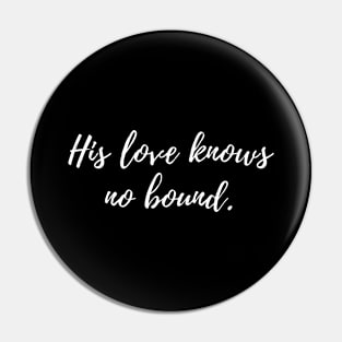 His love knows no bound Pin