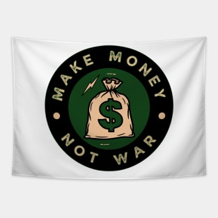 Make Money Not War Quote Tapestry