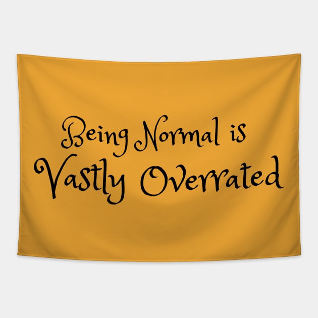 Being Normal is Vastly Overrated Tapestry by spunkie