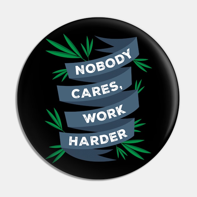 Nobody Cares, Work Harder Motivational Gym Workout Pin by Rossys