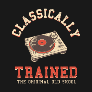 Classically Trained Vinyl Record Gift T-Shirt