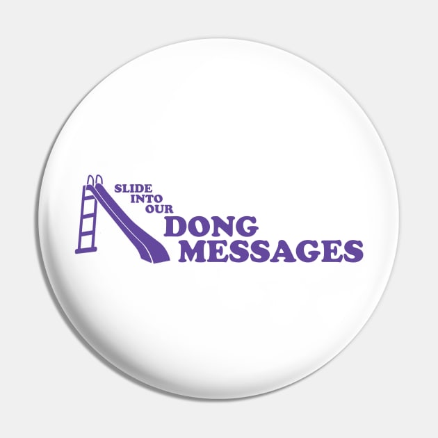 Slide Into Our Dong Messages - Purple Pin by Bat Boys Comedy
