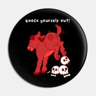 Knock Yourself Out Pin