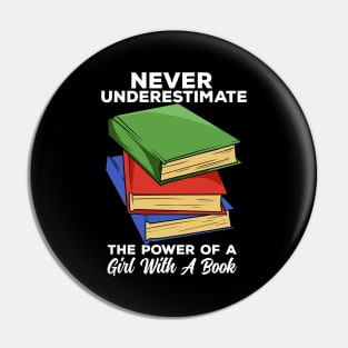 Never Underestimate The Power Of A Girl With A Book Pin