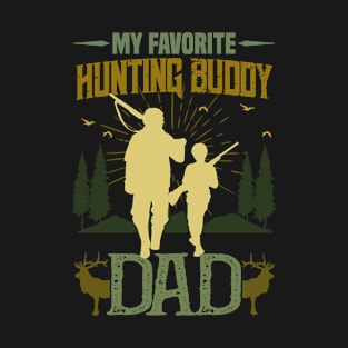 My Favorite Hunting Buddy Calls Me Dad Hunting Dad T-Shirt