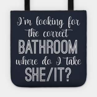 I'm Looking For The Correct Bathroom Where Do I Take She It Tote