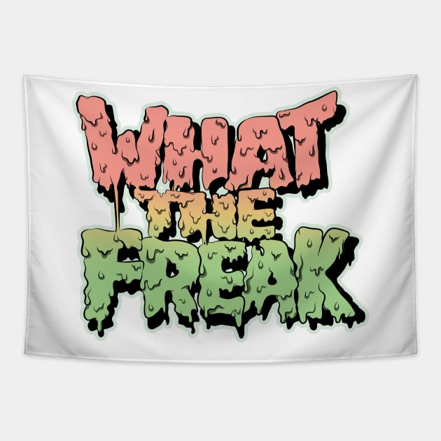 What The Freak ( Trippy Drippy Liquid ) Tapestry by Wulfland Arts