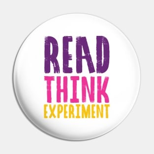 Read, Think, Experiment. | Self Improvement | Life | Quotes | Purple Pink Yellow Pin