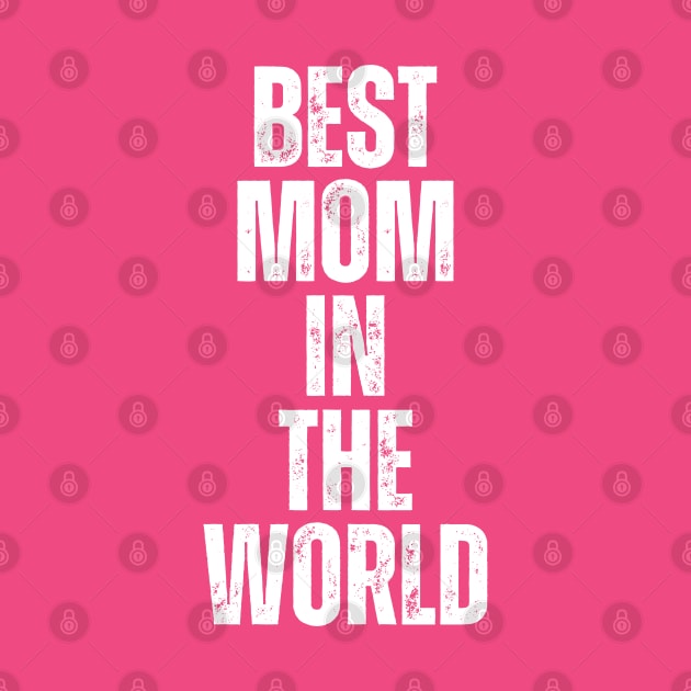 BEST MOM IN THE WORLD by ohyeahh