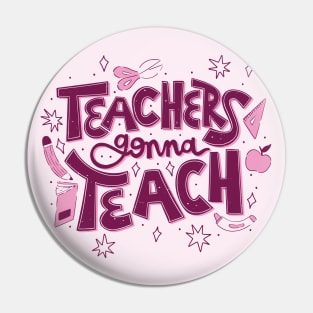 Teachers Gonna Teach // Cute Teacher Appreciation Doodle Pin