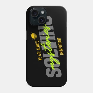 We Are Always Solving Unimportant Mysteries - Funny Quote Phone Case