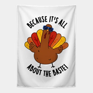 Because It's All About The Baste Funny Turkey Pun Tapestry