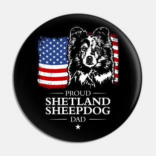 Proud Shetland Sheepdog Dad American Flag patriotic gift dog Pin