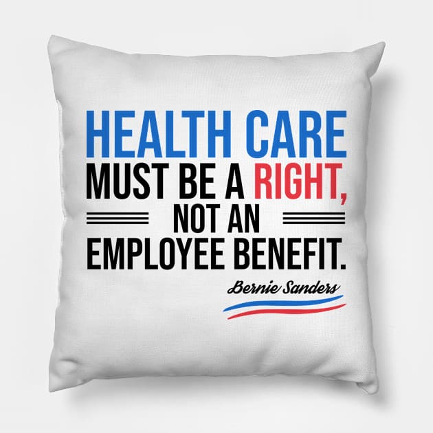 Health care must be a right Pillow by VanTees