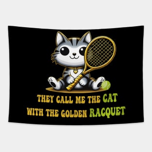 funny tennis cat They call me the cat with the golden racquet Tapestry