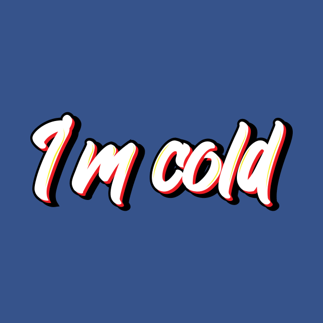 I'm Cold by themodestworm