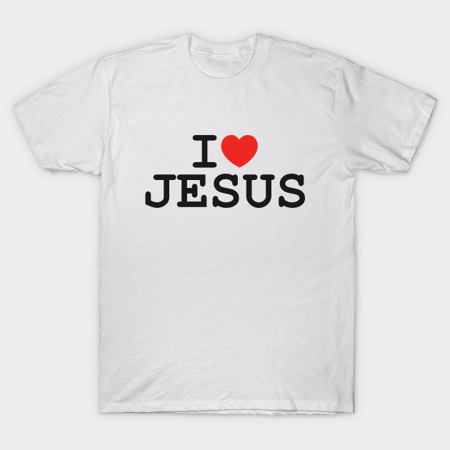 I heart JESUS - Jesus - T-Shirt | TeePublic