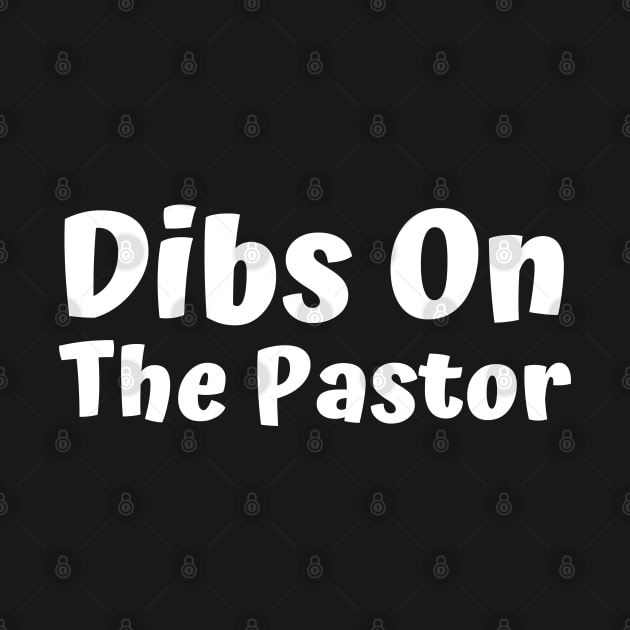 Dibs On The Pastor by HobbyAndArt