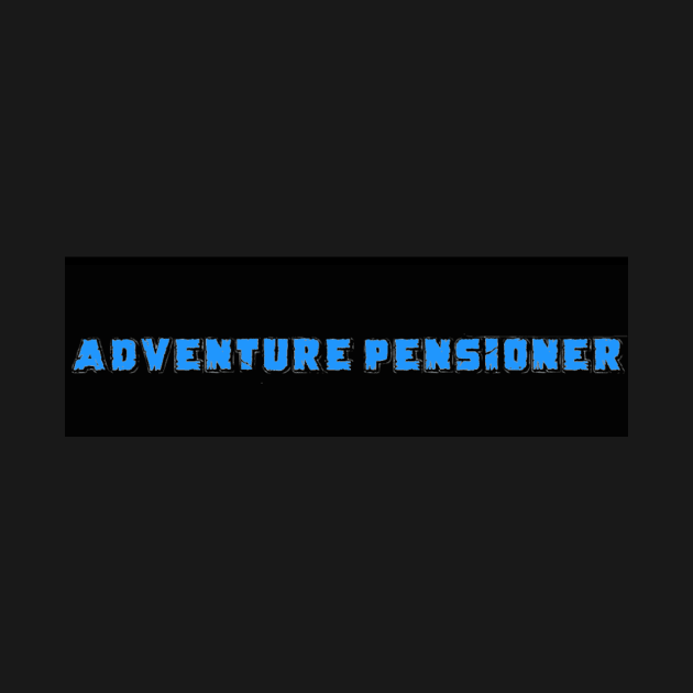 Adventure Pensioner by Aimless Industries