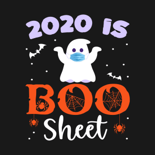 2020 Is Boo Sheet Halloween Gifts T-Shirt