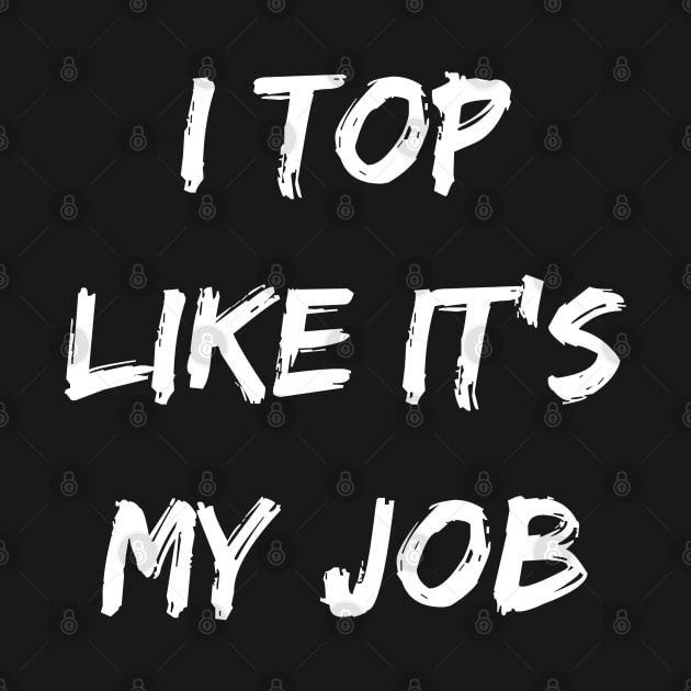 I top likes its my job. Funny Gamer shirt. by SweetPeaTees