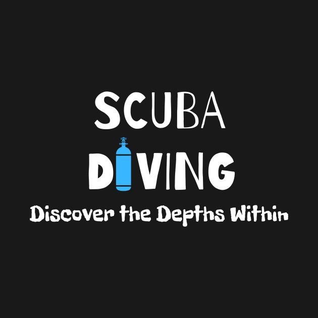 Scuba diving - Discover the depths within - Diver lover - Diving - Scuba Diver by Punderful Adventures