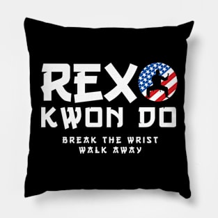 Rex Kwon Do - Break The Wrist Walk Away Pillow
