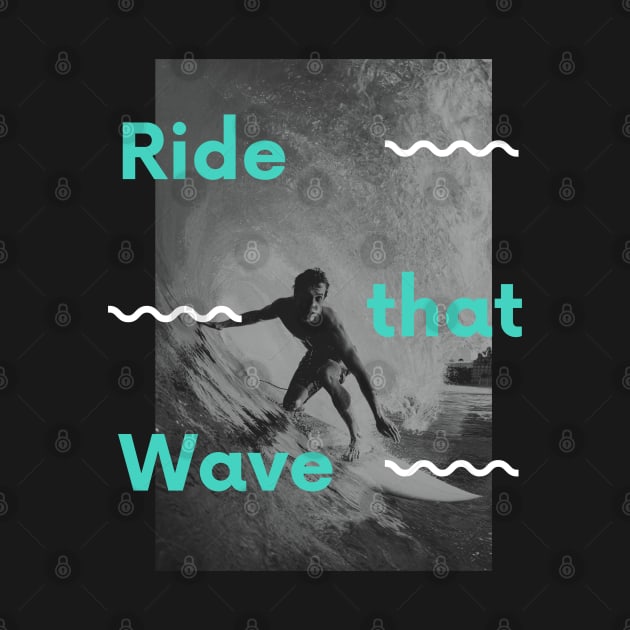 Ride That Wave by Ognisty Apparel