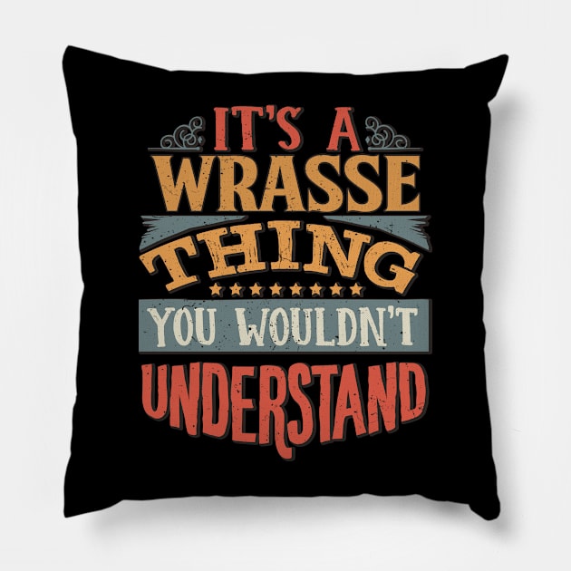 It's A Wrasse Thing You Wouldn't Understand - Gift For Wrasse Lover Pillow by giftideas